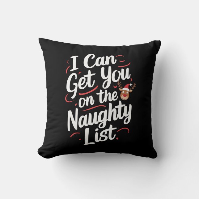 I Can Get You On The Naughty List Funny Christmas Throw Pillow (Front)