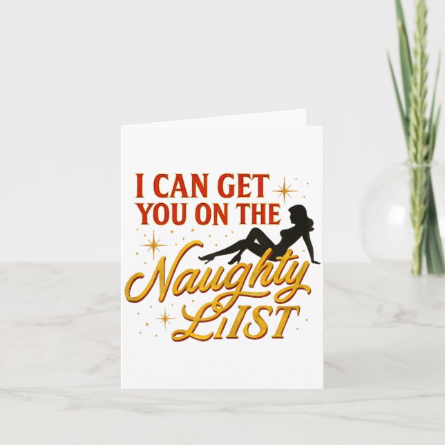 I Can Get You On The Naughty List - Funny Xmas Chr Card (Front)