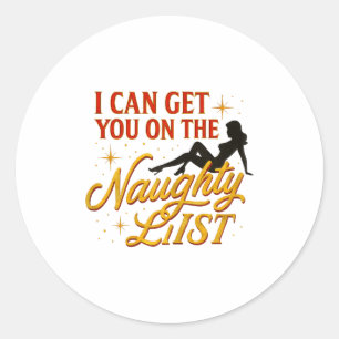 I Can Get You On The Naughty List - Funny Xmas Chr Classic Round Sticker