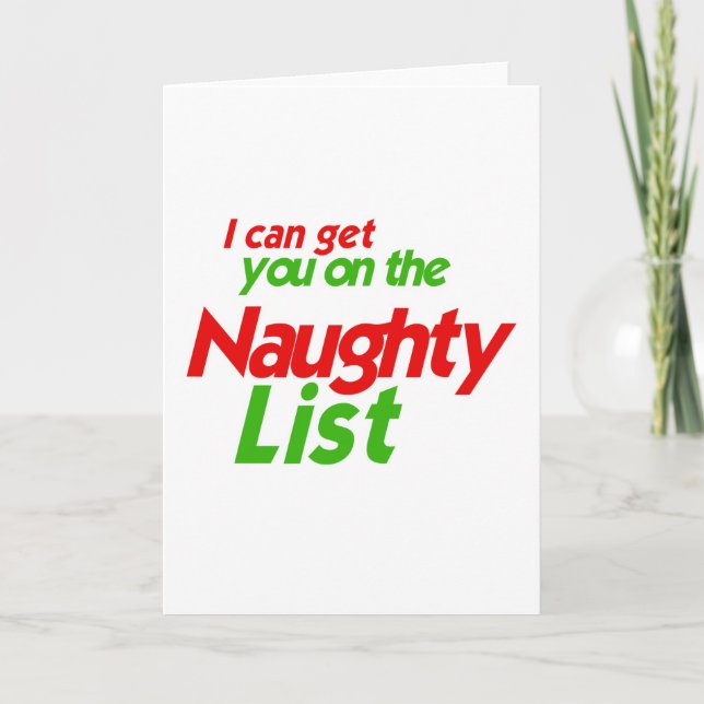 I CAN GET YOU ON THE NAUGHTY LIST -.png Holiday Card (Front)