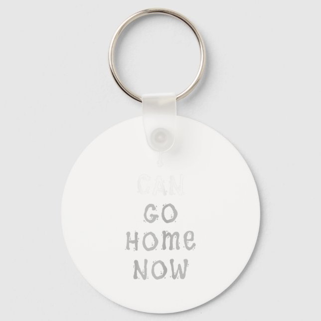 I Can Go Home Now Gym Women's Workout Motivational Keychain (Front)