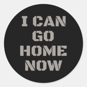 I Can Go Home Now Gym Workout  Classic Round Sticker