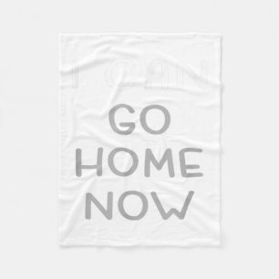I Can Go Home Now Motivational Workout  Fleece Blanket