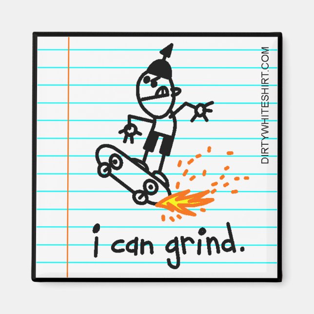 I can grind. magnet (Front)