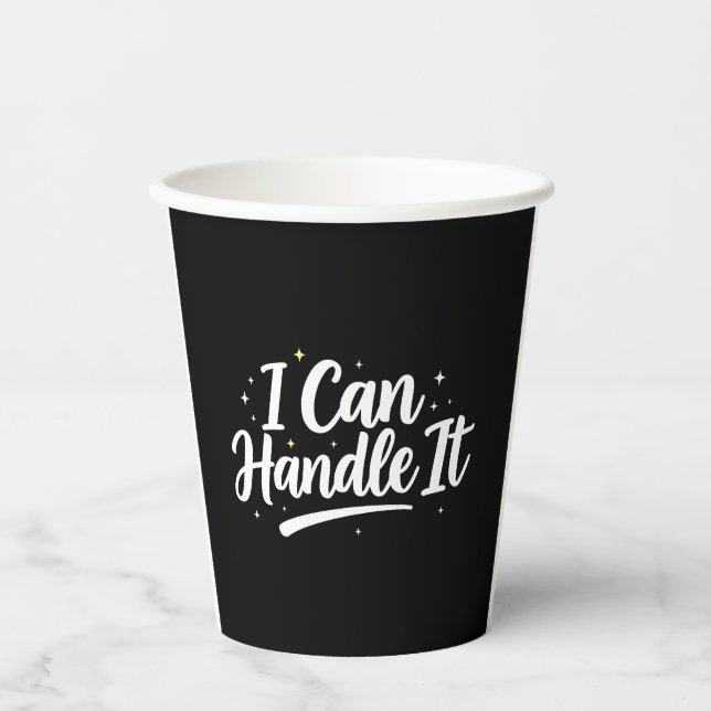I Can Handle It" 8oz Paper Cups (Front)