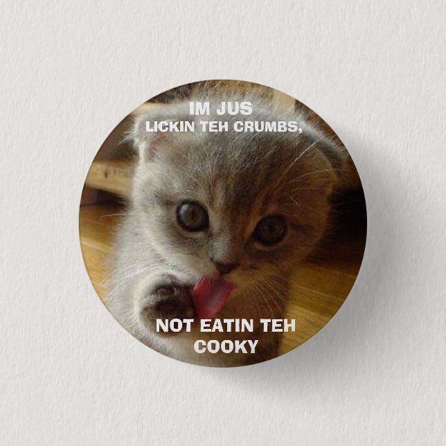 I can Has Cheezeburger 1 Inch Round Button (Front)