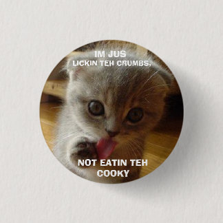 I can Has Cheezeburger 1 Inch Round Button