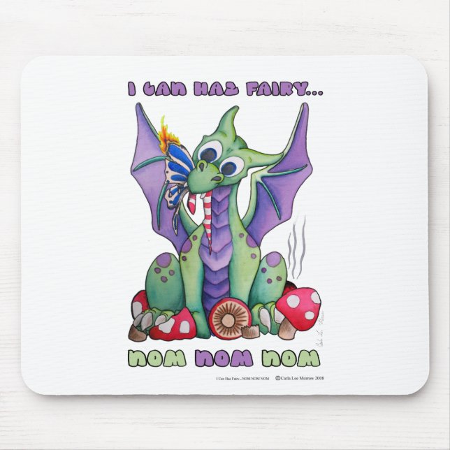 I Can Haz Fairy NOM NOM NOM cute baby dragon Mouse Pad (Front)