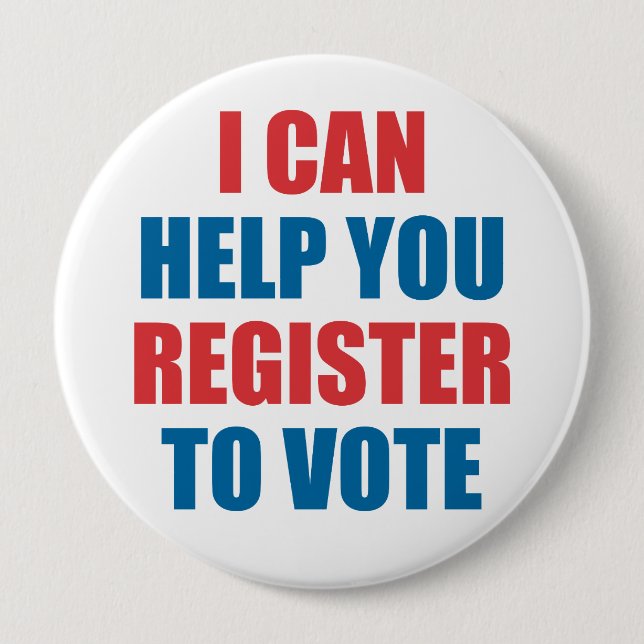 I CAN HELP YOU REGISTER TO VOTE 4 INCH ROUND BUTTON (Front)