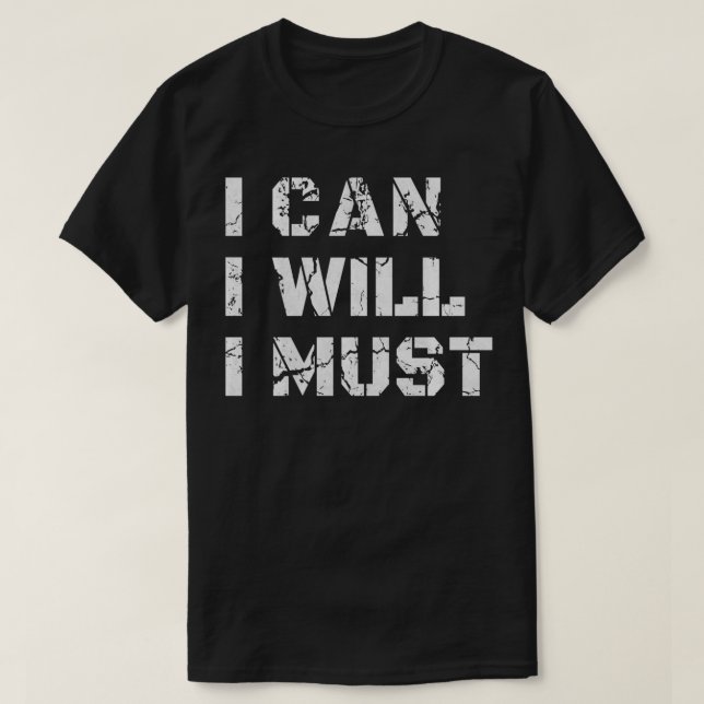 I Can I Will I Must Success Motivational Workout G T-Shirt (Design Front)
