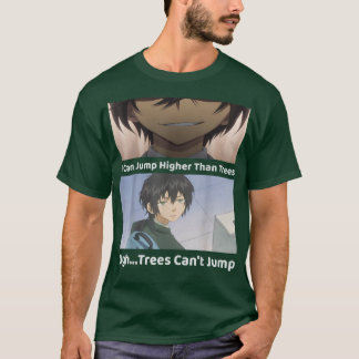 I Can Jump Higher Than Trees  T-Shirt