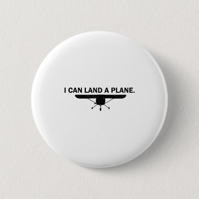 I Can Land A Plane Funny Lot Aviation Quote  2 Inch Round Button (Front)