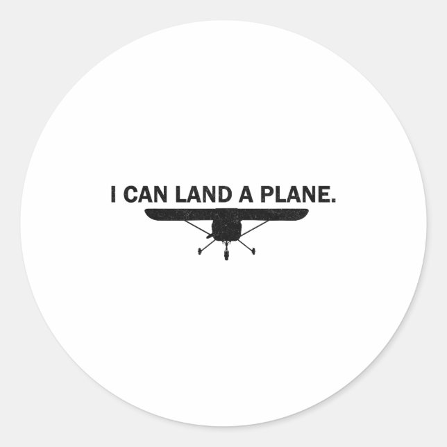 I Can Land A Plane Funny Lot Aviation Quote  Classic Round Sticker (Front)