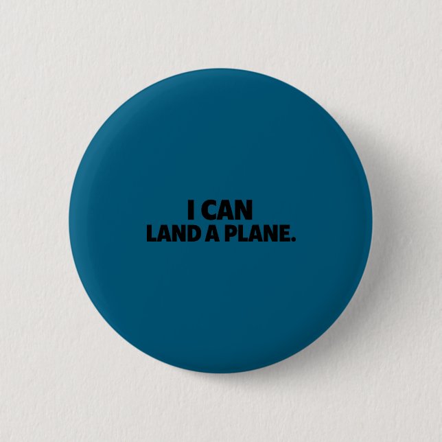 I Can Land A Plane Tee  2 Inch Round Button (Front)