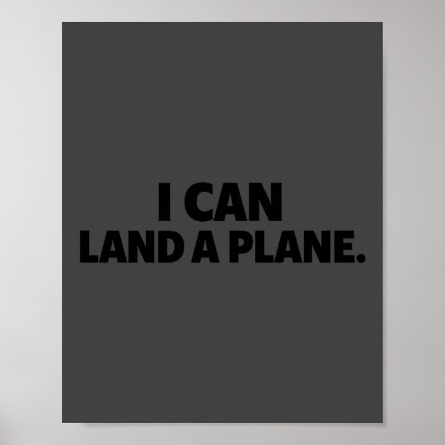 I Can Land A Plane Tee  Poster (Front)