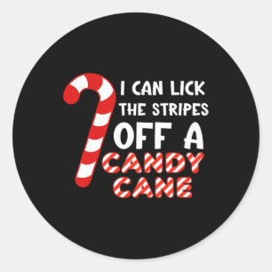 I Can Lick The Strips Of A Candy Cane. Funny Classic Round Sticker