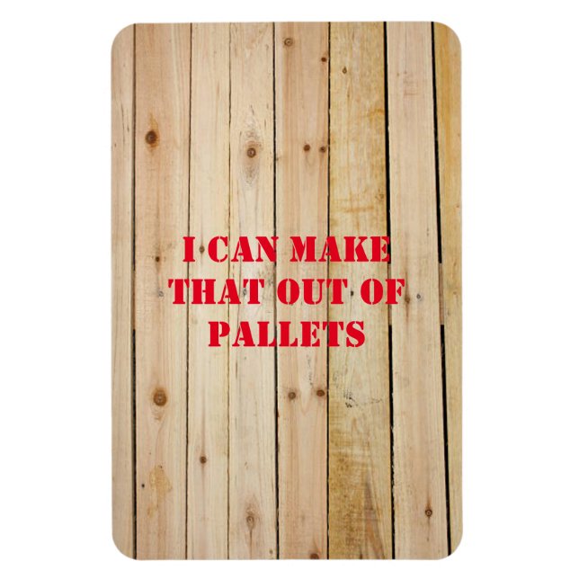 I CAN MAKE THAT OUT OF PALLETS GLASS MUG MAGNET (Vertical)