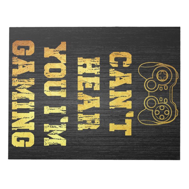 I Can Not Hear You I Am Gaming Notepad (Front)