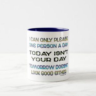 I Can Only Please One Person A Day Humour Two-Tone Coffee Mug