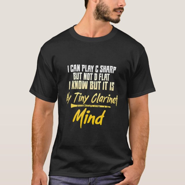 I Can Play C Sharp But Not D Flat Clarinet Sarcast T-Shirt (Front)