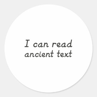 I Can Read Ancient Text Classic Round Sticker