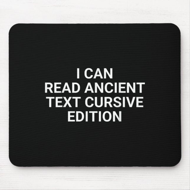 I Can Read Ancient Text Cursive Edition Funny Meme Mouse Pad (Front)