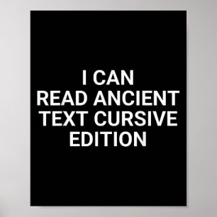 I Can Read Ancient Text Cursive Edition Funny Meme Poster
