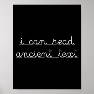 I Can Read Ancient Text Cute Handwriting  Poster