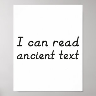 I Can Read Ancient Text Premium  Poster