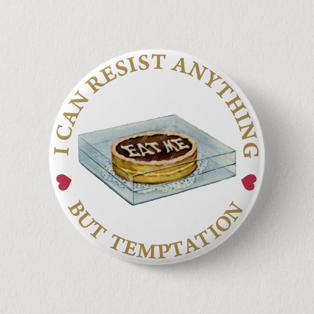 I can resist anything but temptation 2 inch round button (Front)