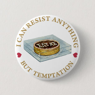 I can resist anything but temptation 2 inch round button