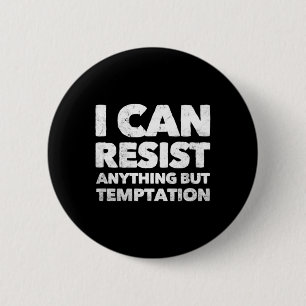 I Can Resist Anything But Temptation 2 Inch Round Button