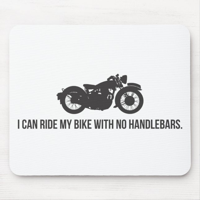I can ride my bike with no handlebars mouse pad (Front)