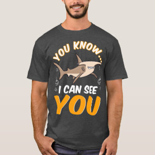 I Can See YouFunny Deep Sea Diving Hammerhead Shar T-Shirt