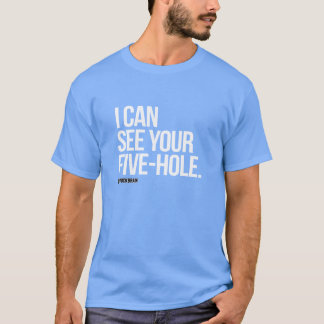 I can see your five hole 2 T-Shirt