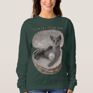 I Can See Your Soul Funny Russian Blue Cat Design Sweatshirt