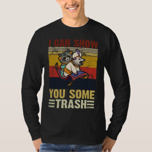 I Can Show You Some Trash Rat Mouse And Raccoon Lo T-Shirt