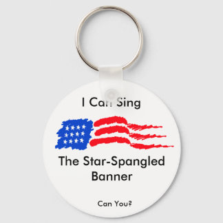 I Can Sing the Star-Spangled Banner Keychain