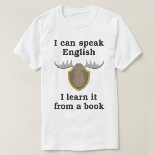 I CAN SPEAK ENGLISH, I LEARN IT FROM A BOOK T-Shirt