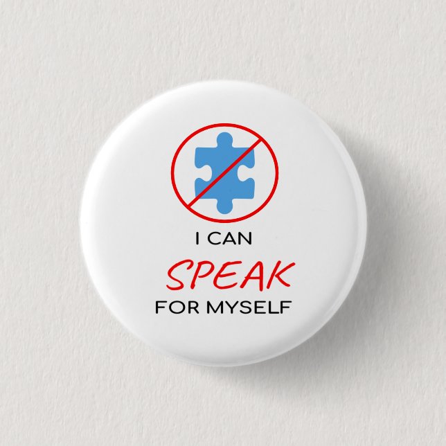 I Can Speak For Myself Autism Tee 1 Inch Round Button (Front)