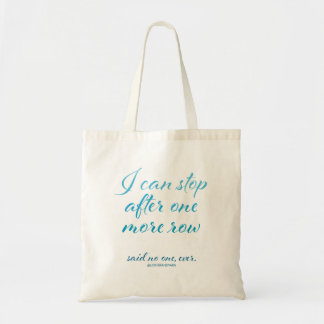 "I Can Stop After One More Row" Small Tote Bag