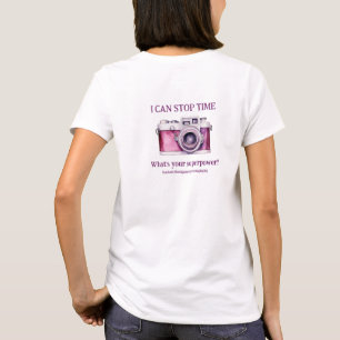 I Can Stop Time Pink Custom Photography Business T-Shirt