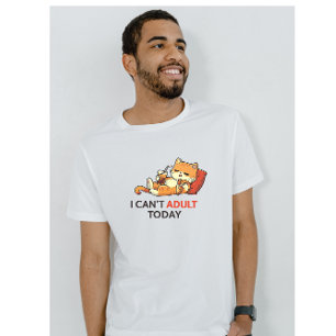 I Can’t Adult Today – Cute Lazy Cat Funny Graphic T-Shirt