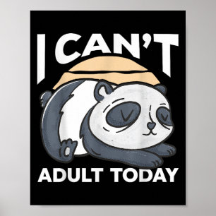 I Can’t Adult Today  Poster