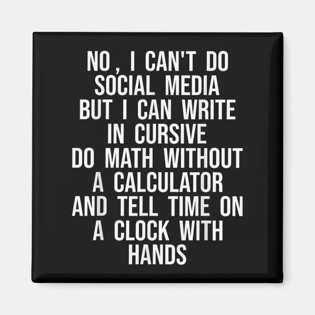 I Can’t Do Social Media But I Can Write In Cursive Magnet (Front)