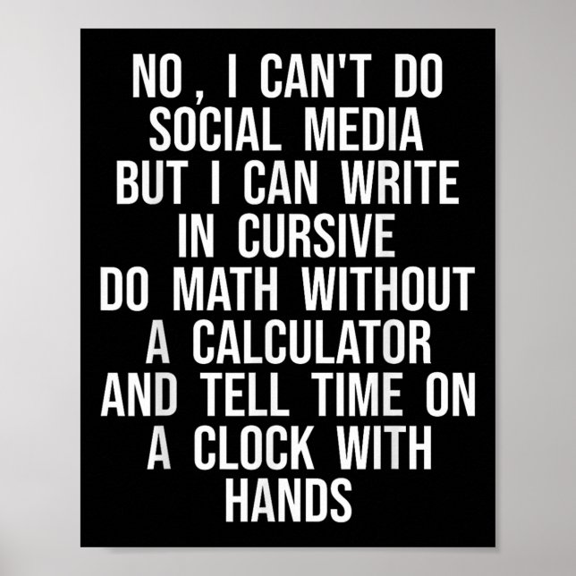 I Can’t Do Social Media But I Can Write In Cursive Poster (Front)