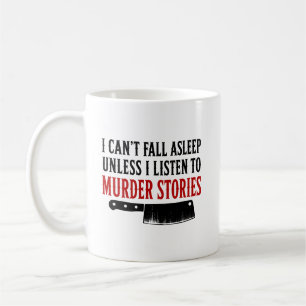 I Can’t Fall Asleep True Crime Podcast Fans Coffee Mug