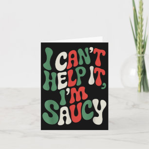 I Can’t Help It I’m Saucy, Pasta Lover Italian Spa Card