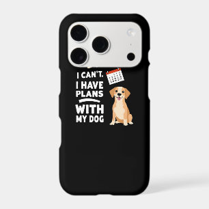 I Can’t, I Have Plans With My Dog – Funny Dog Love
