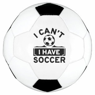 I Can’t I Have Soccer Soccer Ball